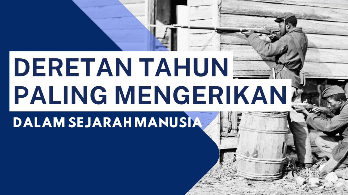 Deretan Tahun Mengerikan Dalam Sejarah Manusia Dunia!!